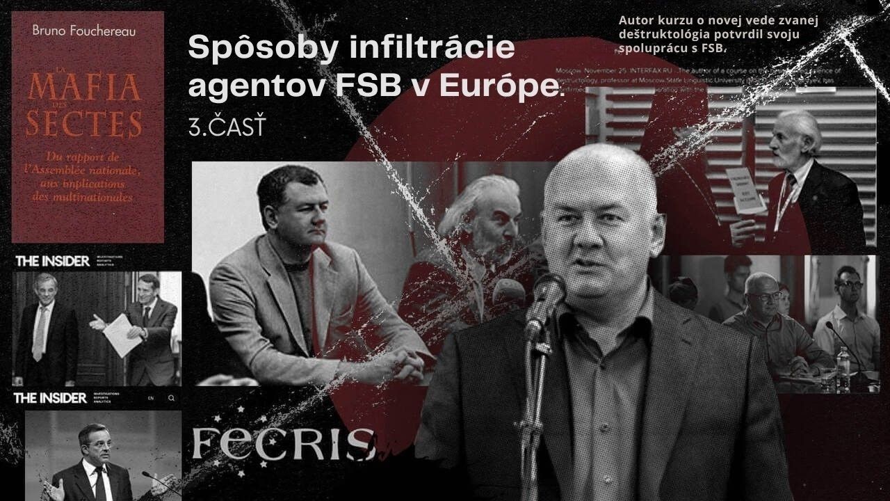 Spôsoby infiltrácie agentov FSB v Európe. Antikultové hnutie je len jedným z nich: 3. časť